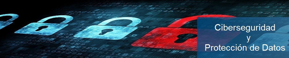 Ciberseguridad y Protección de Datos